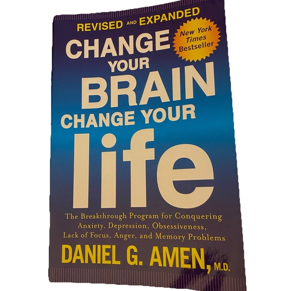 Change Your Brain, Change Your Life (Revised and Expanded): The Breakthrough...